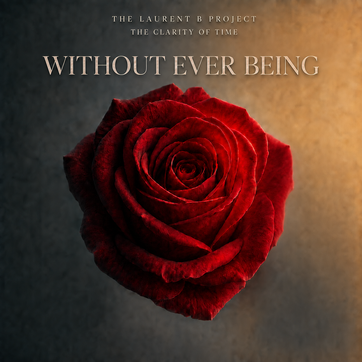 Without Ever Being